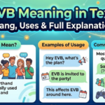 EVB Meaning in Text: Slang, Uses & Full Explanation