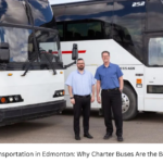 Group Transportation in Edmonton: Why Charter Buses Are the Best Choice